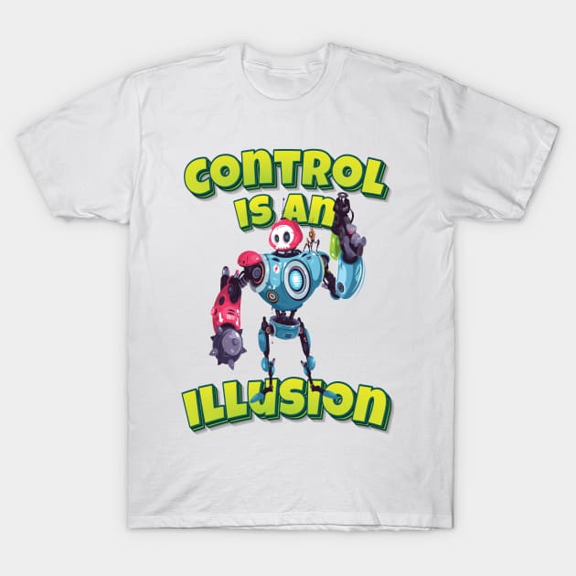 Control Is An Illusion Robot T-Shirt by ProjectX23 Orange